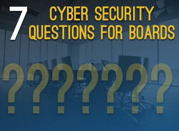 Seven Cybersecurity Questions Boards Need to Ask